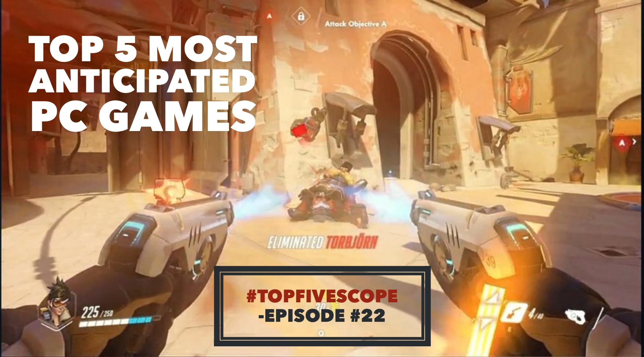 The Top 5 Most Anticipated Computer Games – Episode #22